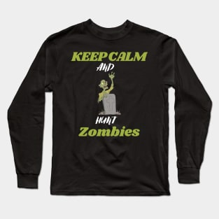 Keep calm and hunt zombies Long Sleeve T-Shirt